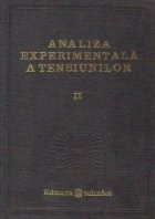 Analiza experimentala a tensiunilor, Volumul al II-lea - Bazele teoretice ale metodelor tensometrice si indicatii practice privind utilizarea acestora foto