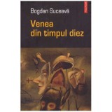 Bogdan Suceava - Venea din timpul diez - roman - 126175, Polirom