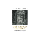 God Is at Work: The Shroud of Jesus and the Gospel of John