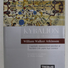 KYBALION - CUNOASTEREA EZOTERICA A LUMII de WILLIAM WALKER ATKINSON , 2014 , MINIMA UZURA