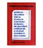 - Probleme ale politicii interne si externe a partidului si