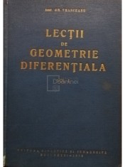 Gh. Vranceanu - Lectii de geometrie diferentiala, vol. 1 (Editia: 1962) foto