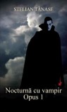 Nocturna cu vampir. Opus 1 - Stelian Tanase - RAO