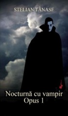 Nocturna cu vampir. Opus 1 - Stelian Tanase - RAO