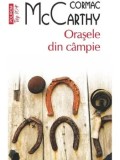 Orasele din campie (Top 10+)/Cormac McCarthy
