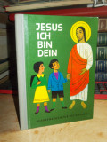 JESUS ICH BIN DEIN ( CARTE DE CREDINTA PENTRU CEI MICI ) * ILUSTRATII , 1962
