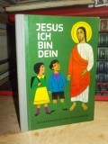 JESUS ICH BIN DEIN ( CARTE DE CREDINTA PENTRU CEI MICI ) * ILUSTRATII , 1962 *