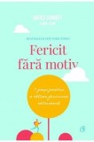 Cumpara ieftin Fericit fara motiv. 7 pasi pentru a obtine fericirea interioara/Marci Shimoff, Carol Kline, Curtea Veche Publishing