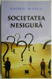 Societatea Nesigura - Andrei Marga - Sociologie