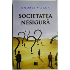 Societatea nesigura &ndash; Andrei Marga
