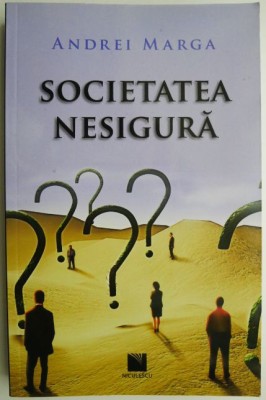 Societatea nesigura &amp;ndash; Andrei Marga foto