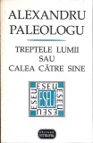 TREPTELE LUMII SAU CALEA CATRE SINE A LUI MIHAIL SADOVEANU-ALEXANDRU PALEOLOGU-360453