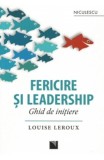 Fericire si leadership. Ghid de initiere - Louise Leroux - Editura Niculescu