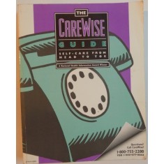 THE CAREWISE GUIDE SELF-CARE FROM HEAD TO TOE, A NATIONAL HEALTH INFORMATION AWARD WINNER, 1996