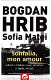 Somalia, mon amour - Bogdan Hrib, Sofia Matei