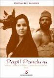 Papil Panduru. O viață artistică &icirc;n cronici, comentarii și imagini (Film) - Paperback brosat - Cristian Luis Vasilescu - Universitară