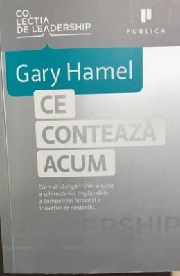 Ce conteaza acum Gary Hamel foto