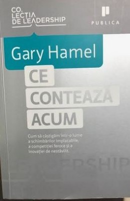 Ce conteaza acum Gary Hamel foto