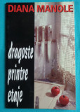 Diana Manole &ndash; Dragoste printre etaje ( prima editie )