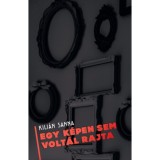 Egy k&eacute;pen sem volt&aacute;l rajta - Kili&aacute;n Sanna