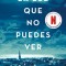 La Luz Que No Puedes Ver / All the Light We Cannot See