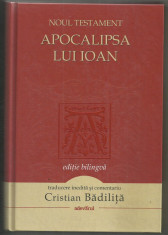 Noul Testament : Apocalipsa lui Ioan - traducere Cristian Badilita, ed.bilingva foto