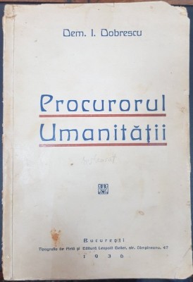 PROCURORUL UMANITATII de DEM. I. DOBRESCU, Anul 1936 foto