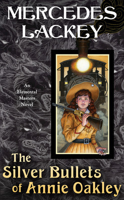 The Silver Bullets of Annie Oakley: An Elemental Masters Novel foto