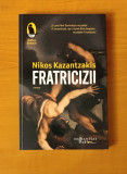 Nikos Kazantzakis - Fratricizii, 2017, Humanitas