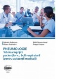Pneumologie. Tehnica ingrijirii pacientilor cu boli respiratorii (pentru asistentii medicali) - Edith-Simona Ianosi, Gabriela Jimborean, Mioara Szathm
