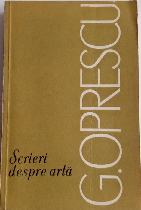 SCRIERI DESPRE ARTĂ - G. OPRESCU