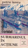Petre Iancu - Submarinul in actiune