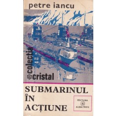 Petre Iancu - Submarinul in actiune