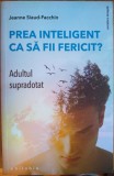 Prea inteligent ca să fii fericit ?