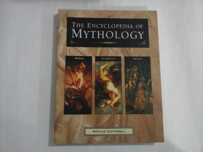THE ENCYCLOPEDIA OF MYTHOLOGY - ARTHUR COTTERELL