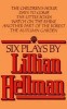 Six Plays by Lillian Hellman