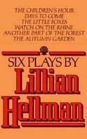 Six Plays by Lillian Hellman