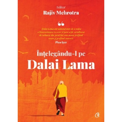 Intelegandu-l pe Dalai Lama - Rajiv Mehrotra foto