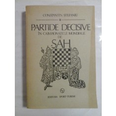 PARTIDE DECISIVE IN CAMPIONATELE MONDIALE DE SAH - CONSTANTIN STEFANIU