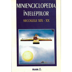 Minienciclopedia inteleptilor. Secolele XIX-XX