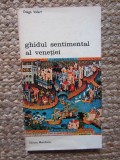 Ghidul sentimental al Venetiei - Diego Valeri