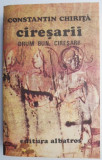 Ciresarii, vol. 5. Drum bun, ciresari! - Constantin Chirita