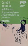 Cum sa fii propriul tau psihoterapeut. Un ghid amanuntit pentru a invata sa traiesti din plin si fara teama - 2011 - Patricia Farrell (@J73), Trei