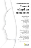 Cum sa citesti un romancier carte John Freeman tip coperta brosata beletristica