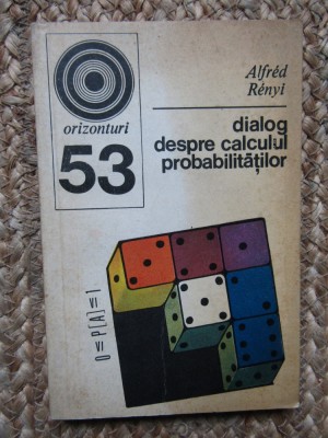 Alfred Renyi - Dialog despre calculul probabilităților, 1973 foto
