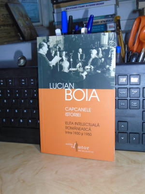 LUCIAN BOIA - CAPCANELE ISTORIEI * ELITA INTELECTUALA ROMANEASCA : 1930-1950 # foto