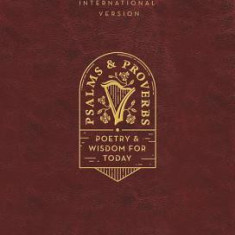 Niv, Psalms and Proverbs, Leathersoft Over Board, Burgundy, Comfort Print: Poetry and Wisdom for Today