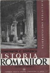 1276SPN Istoria rom&acirc;nilor III partea a doua Dela moartea lui Mihai Viteazul p&acirc;nă la sf&acirc;rșitul epocei fanariote de Constantin C Giurescu, 1946