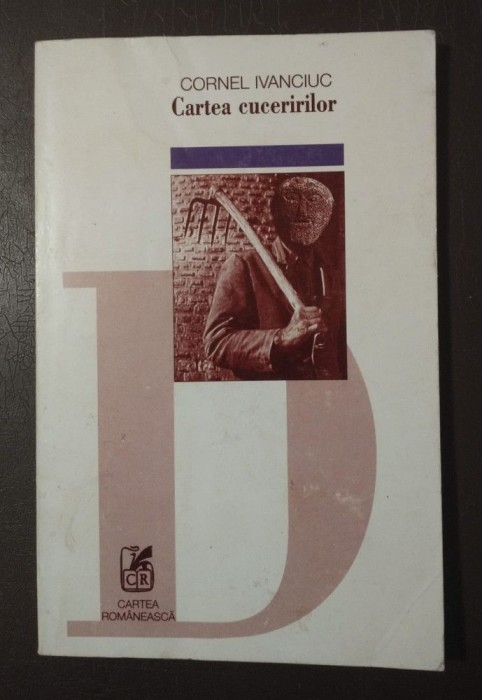 Cornel Ivanciuc (dedicație) - Cartea cuceririlor (1999)