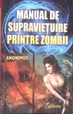 Manual Supravietuire Printre Zombii - Anonimus, Editura Ganesha, 2019, Romana, SF, 272 Pagini, Paperback
